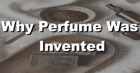 origins perfume|why were perfumes invented.